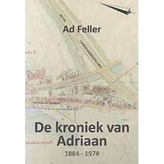 👉 De kroniek van Adriaan. 1884 - 1974, Feller, Ad, Paperback