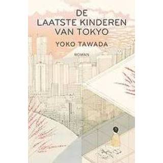 👉 Kinderen De laatste van Tokyo. Yoko Tawada, Hardcover 9789056726362