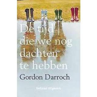 👉 De tijd die we nog dachten te hebben. Gordon Darroch, Paperback 9789048317899