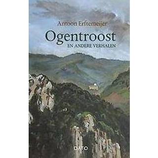 👉 Ogentroost en andere verhalen. Erftemeijer, Antoon, Paperback 9789462263468