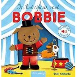 👉 Geluidenboekje In het circus met Bobbie (geluidenboekje). Wielockx, Ruth, Hardcover 9789044837643