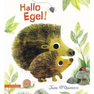 👉 Peuters Hallo Egel!. Vrolijk egelboek voor en kleuters, McGuinness, Jane, Hardcover 9789050117173