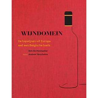 👉 Topwijn Wijndomein. Belgische wijnbouwers maken topwijnen van Europa, De Mesmaeker, Dirk, Hardcover 9789401422451