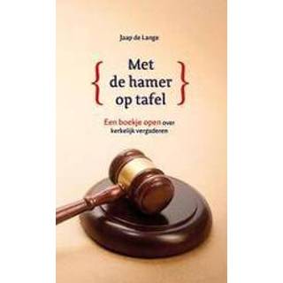 Hamer Met de op tafel. een boekje open over kerkelijk vergaderen, Lange, J.J. de, Paperback 9789401908412