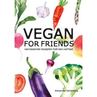 👉 Vegan for friends. verrassende recepten met een verhaal, Gershberg, Alexander, Hardcover 9789045215617