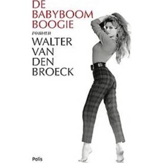 👉 De babyboomboogie. roman, Walter van Broeck, Paperback