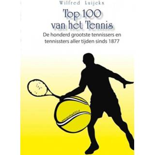 👉 Boek hobby Wilfred Luijckx Top 100 van het tennis - (9463429441) 9789463429443