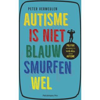 👉 Autisme is niet blauw, smurfen wel. politiek incorrecte verhalen over autisme, Vermeulen, Peter, Paperback