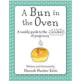 Oven A Bun In The - Hannah Hunter-Kelm 9781782498254