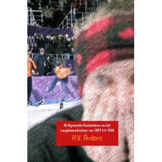 👉 Boek De Olympische Geschiedenis van het Langebaanschaatsen 1924 t/m 2018 - H.V. Anderz (9402173854) 9789402173857