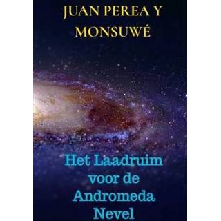 👉 Het Laadruim voor de Andromeda Nevel - Boek Juan Perea y Monsuwé (9402172459)