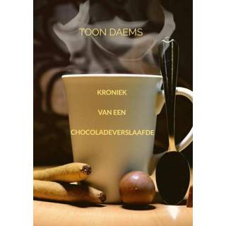 👉 Kroniek van een chocoladeverslaafde - Boek Toon Daems (9402131302) 9789402131307