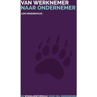 👉 Nederlands Leni Minderhoud Van werknemer naar ondernemer 9789493171060