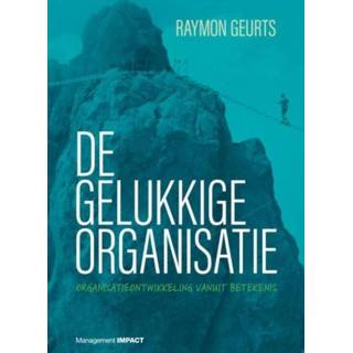 👉 De gelukkige organisatie - Raymon Geurts ebook 9789462763937