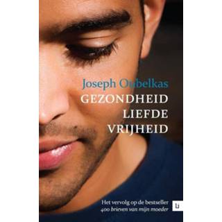 👉 Nederlands Joseph Oubelkas Gezondheid, liefde, vrijheid 9789400826601