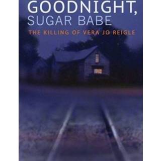 👉 Goodnight Sugar Babe - The Killing Of Vera Jo Reigle (Import) 818506021753