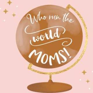 👉 Moederdag-kaart Moederdag kaart | Tsjip Who run the world moms!