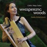 👉 Harp Nadia Birkenstock Whispering Woods. Celtic Solos 4011786193769