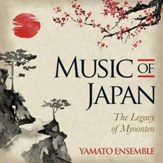 👉 Yamato Ensemble Music Of Japan. The Legacy Myoonten 5019396289727
