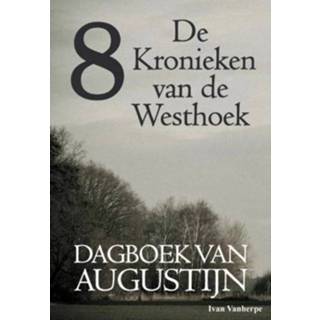👉 Dagboek Van Augustijn - De Kronieken Westhoek Ivan Vanherpe 9789492022073