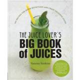 👉 Engels The Juice Lover's Big Book of Juices 9781558328556