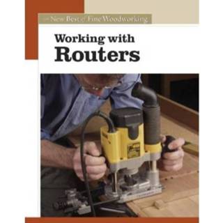 Router Working With Routers - Editors of Fine Woodworking 9781561586851