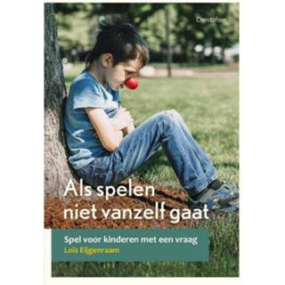 👉 Als Spelen Niet Vanzelf Gaat - Loïs Eijgenraam 9789060388433