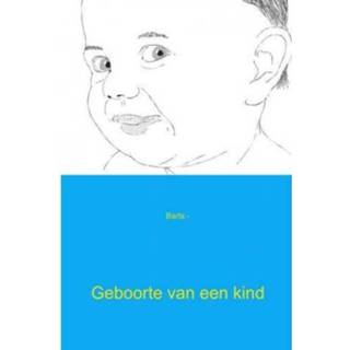 👉 Kinderboeken kinderen Geboorte van een kind - Barts 9789462547650