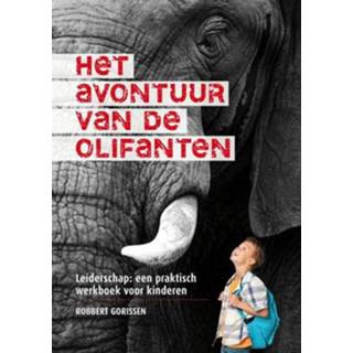 👉 Het Avontuur Van De Olifanten - Robbert Gorissen 9789462549203