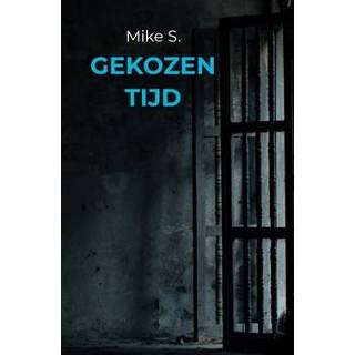 👉 Boek s Gekozen Tijd - Mike S. (9463988289) 9789463988285