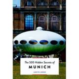 👉 500 Hidden Secrets Of Munich - Judith Lohse 9789460582301