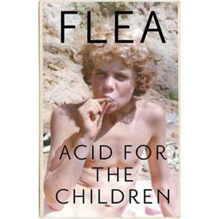 👉 Acid For The Children - Flea 9781472230829