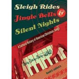 👉 Deurbel Sleigh Rides, Jingle Bells, and Silent Nights. A Cultural History of American Christmas Songs, Ronald D. Lankford, Hardcover 9780813044927