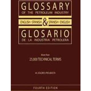 👉 Glossary of the Petroleum Industry: English/Spanish & Spanish/English, 4th Edition. M. Dolores-Proubasta, Paperback 9781593700416