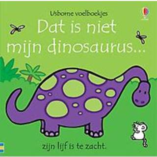 👉 Dinosaurus Dat is niet mijn dinosaurus. zijn lijf te zacht, Wells, Rachel, Hardcover 9781474974462