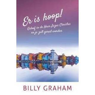 👉 Er is hoop!. geloof in de heer Jezus Christus en je zult gered worden, Graham, Billy, Paperback