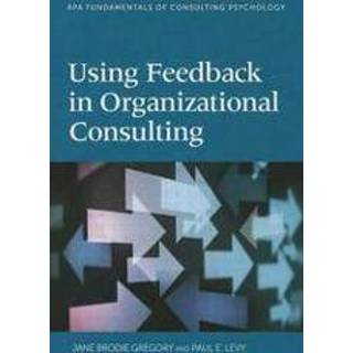 👉 Using Feedback in Organizational Consulting. Paul E. Levy, Paperback 9781433819513