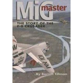 👉 Barret MiG Master. The Story of F-8 Crusader, Tillman, Barrett, Paperback 9781591148685