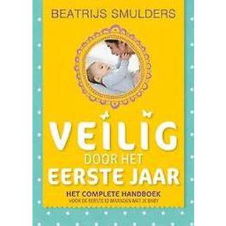 👉 Handboek baby's Veilig door het eerste jaar met je baby. complete handboek, Smulders, Beatrijs, Hardcover 9789021575292
