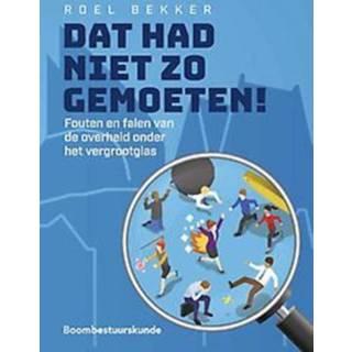 👉 Vergrootglas Dat had niet zo gemoeten!. Fouten en falen van de overheid onder het vergrootglas, Roel Bekker, Paperback 9789462361225