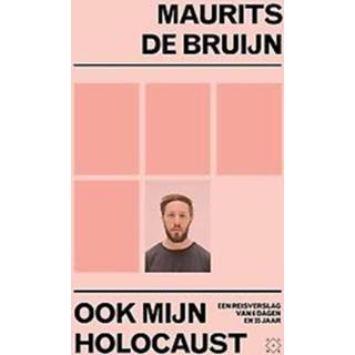 👉 Reisverslag Ook mijn Holocaust. Een van 6 dagen en 35 jaar, Maurits de Bruijn, Paperback 9789493168503