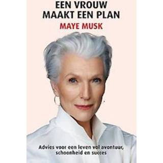 👉 Vrouwen Een vrouw maakt plan. Advies voor leven vol avontuur, schoonheid en succes, Musk, Maye, Paperback 9789021576930