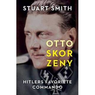 👉 Otto Skorzeny. Hitlers favoriete commando, Stuart Smith, Paperback 9789401917124