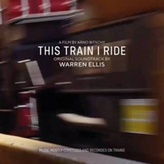 👉 Warren Ellis This Train I Ride (Original Soundtr 5051083154789