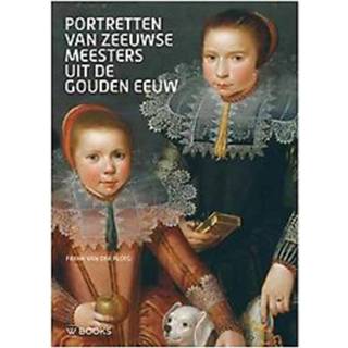 👉 Ploeg gouden Portretten van Zeeuwse meesters uit de Eeuw. Ploeg, Frank der, Paperback 9789462584105