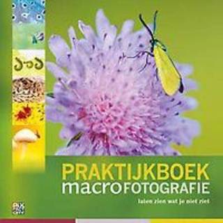 👉 Praktijkboek Macrofotografie. Laten zien wat je niet ziet, Van Hoof, Paul, Hardcover 9789079588305