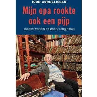 👉 Senioren Mijn opa rookte ook een pijp. Igor Cornelissen, Paperback 9789089755292