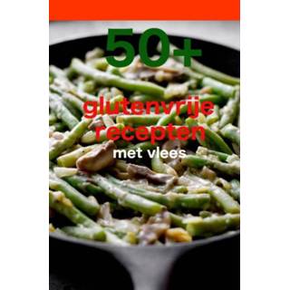 50 + Glutenvrije Recepten met Vlees 9789402170443