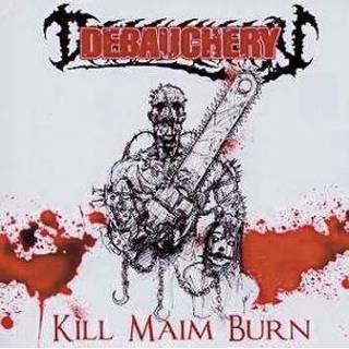 Debauchery Kill maim burn CD standaard