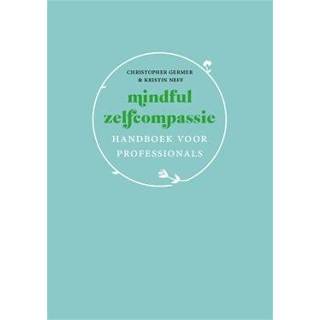 👉 Handboek Mindful zelfcompassie: voor professionals - Boek Christopher Germer (9057125226) 9789057125225